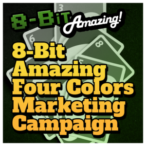 8-Bit Four Color Marketing Campaign